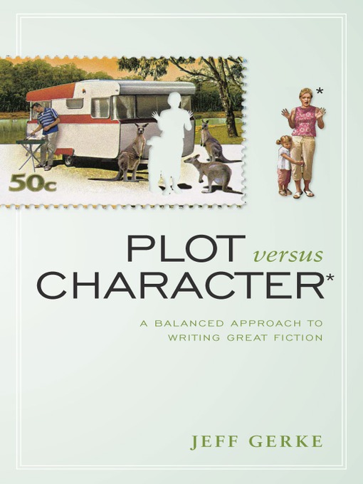 Title details for Plot Versus Character by Jeff Gerke - Available